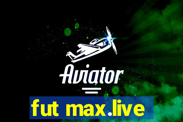 fut max.live